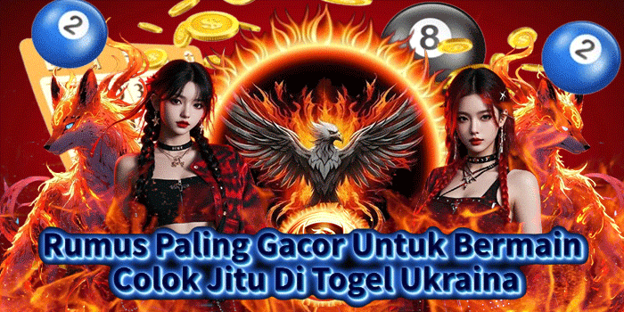 Rumus Paling Gacor Untuk Bermain Colok Jitu Di Togel Ukraina