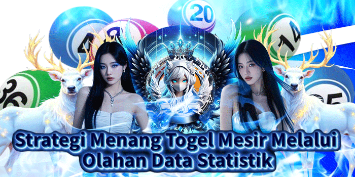 Strategi Menang Togel Mesir Melalui Olahan Data Statistik