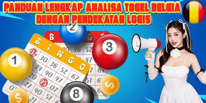 Panduan Lengkap Analisa Togel Belgia Dengan Pendekatan Logis